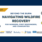 Builds Bridges Banner graphic: hexagon photos and title Beyond the Burns — Navigating Wildfire Recovery
